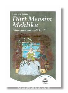 Dört Mevsim Melika ‘‘Anneannem dedi ki...’’