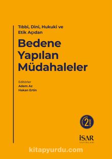 Tıbbi, Dini, Hukuki ve Etik Açıdan Bedene Yapılan Müdahaleler