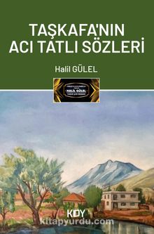 Taşkafa'nın Acı Tatlı Sözleri