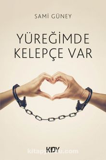 Yüreğimde Kelepçe Var