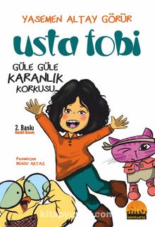 Usta Fobi & Güle Güle Karanlık Korkusu