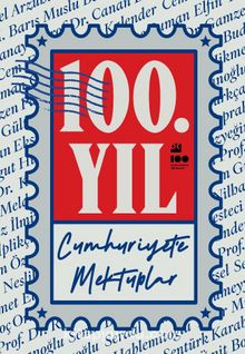 100. Yıl Cumhuriyet’e Mektuplar