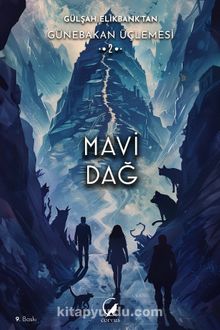 Mavi Dağ / Günebakan Üçlemesi 2