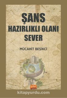 Şans Hazırlıklı Olanı Sever