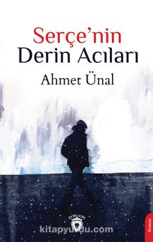 Serçe’nin Derin Acıları