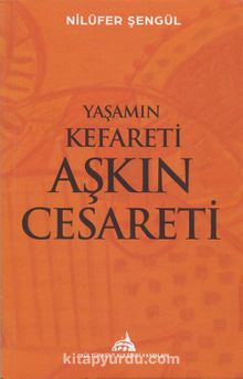 Yaşamın Kefareti Aşkın Cesareti