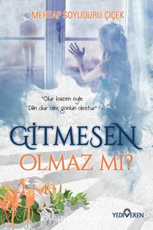 Gitmesen Olmaz mı?