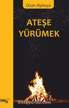 Ateşe Yürümek