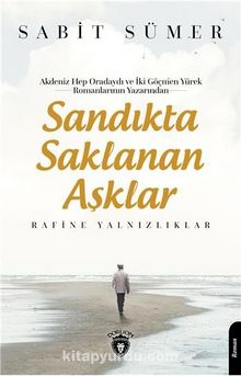 Sandıkta Saklanan Aşklar & Rafine Yalnızlıklar