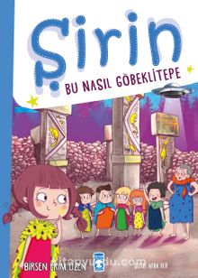 Şirin / Bu Nasıl Göbeklitepe