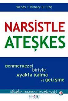 Narsistle Ateşkes & Benmerkezci Biriyle Ayakta Kalma ve Gelişme