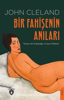 Bir Fahişenin Anıları & Fanny’nin Fahişeliğe Uzanan Öyküsü