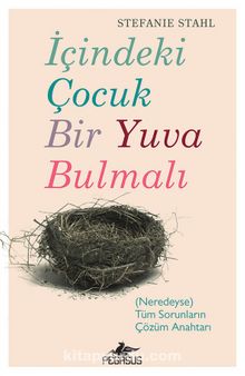 İçindeki Çocuk Bir Yuva Bulmalı