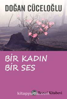 Bir Kadın Bir Ses / Türkiye'de Bir Kadının Varolma Savaşı