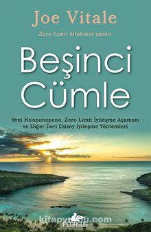 Beşinci Cümle & Yeni Ho’oponopono, Zero Limit İyileşme Aşaması ve Diğer İleri Düzey İyileşme Yöntemleri