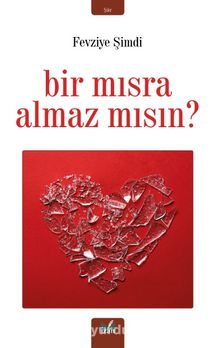 Bir Mısra Almaz mısın ?