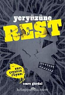 Yeryüzüne Rest & Sarı Çıyanın Rüyası