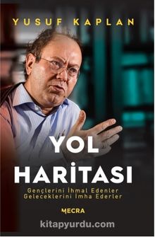 Yol Haritası & Gençlerini İhmal Edenler Geleceklerini İmha Ederler