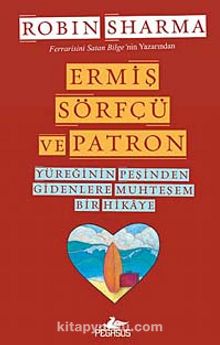 Ermiş Sörfçü ve Patron & Yüreğinin Peşinden Gidenlere Muhteşem Bir Hikaye