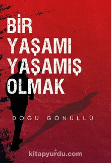 Bir Yaşamı Yaşamış Olmak