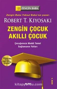 Zengin Çocuk Akıllı Çocuk / Çocuğunuza Maddi Temel Sağlamanın Yolları