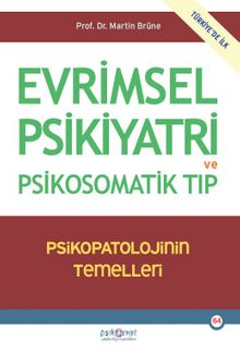 Evrimsel Psikiyatri ve Psikosomatik Tıp & Psikopatolojinin Temelleri