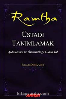 Üstadı Tanımlamak / Ramtha & Aydınlanma ve Ölümsüzlüğe Giden Yol