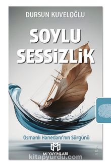 Soylu Sessizlik & Osmanlı Hanedanı’nın Sürgünü