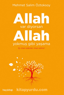 Allah Var Diyorsan  Allah Yokmuş Gibi Yaşama