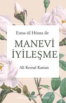 Esma-ül Hüsna İle Manevi  İyileşme