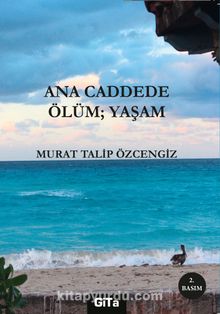 Ana Caddede Ölüm; Yaşam