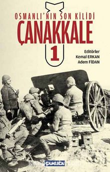 Osmanlı'nın Son Kilidi Çanakkale 1