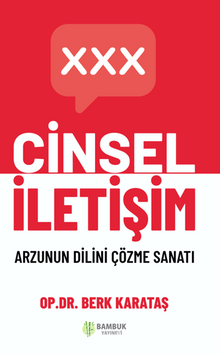 Cinsel İletişim / Arzunun Dilini Çözme Sanatı