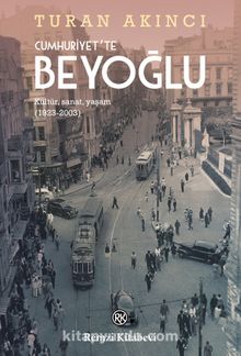 Cumhuriyet’te Beyoğlu & Kültür, Sanat, Yaşam (1923-2003)