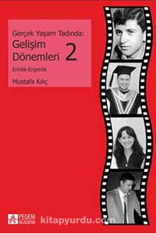 Gerçek Yaşam Tadında: Gelişim Dönemleri 2 - Erinlik - Ergenlik