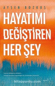 Hayatımı Değiştiren Her Şey