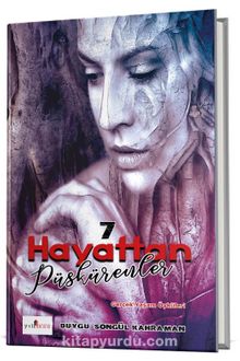 7 Hayattan Püskürenler