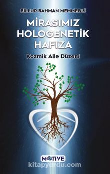 Mirasımız Hologenetik Hafıza & Kozmik Aile Düzeni