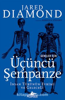 Gençler İçin Üçüncü Şempanze: İnsan Türünün Evrimi Ve Geleceği