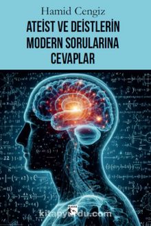 Ateist ve Deistlerin Modern Sorularına Cevaplar