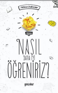 Nasıl Daha İyi Öğreniriz?