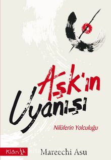 Aşk'ın Uyanışı & Nilüferin Yolculuğu