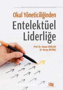 Okul Yöneticiliğinden Entelektüel Liderliğe