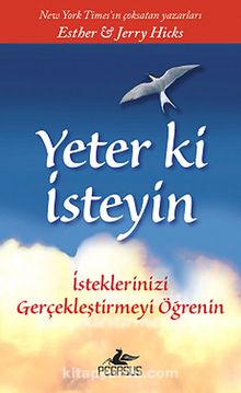 Yeter ki İsteyin!