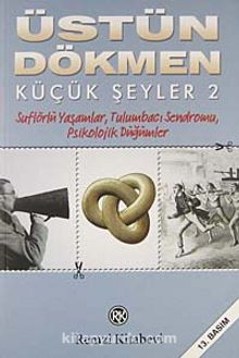 Küçük Şeyler 2 / Suflörlü Yaşamlar, Tulumbacı Sendromu, Psikolojik Düğümler