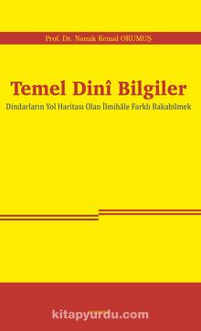 Temel Dinî Bilgiler & Dindarların Yol Haritası Olan İlmihale Farklı Bakabilmek