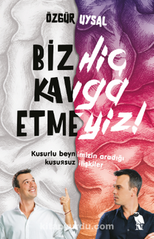 Biz Hiç Kavga Etmeyiz!