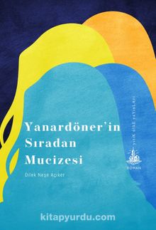 Yanardöner’in Sıradan Mucizesi