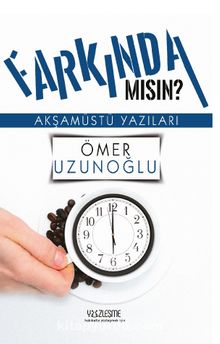 Farkında mısın?