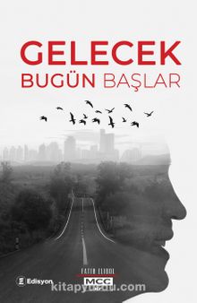 Gelecek Bugün Başlar